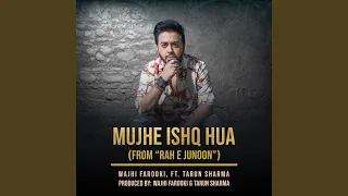 Mujhe Ishq Hua (From “Rah E Junoon”)