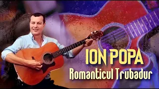 ION POPA ⭐ Romanticul trubadur ❌ Colaj cu cele mai noi si romantice melodii 2023🔝Oficial video