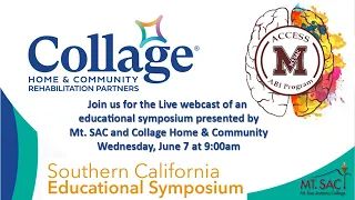 Mt. SAC ABI Program & Collage Home & Community Rehabilitation Educational Symposium