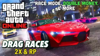 GTA Online - New DRAG RACES 2X & RP (Race Mode, Double Money, & More)