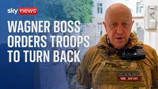 Wagner boss Prigozhin orders troops to turn back
