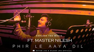 Phir Le Aaya Dil || Cover || Master Nilesh