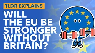 Will the EU Become Stronger WITHOUT Britain or will it Collapse? - TLDR News