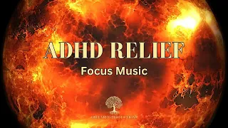 ADHD Relief Music - Study Music for Better Concentration, Focus Music
