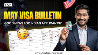 May 2024 Visa Bulletin: Good News for Indian Green Card Applicants? || Smart Green Card