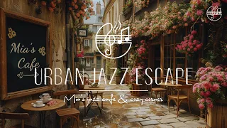 ☕ Urban Jazz Escape 🎼Warm Morning Jazz Music 🎼 Music For Relaxing...