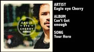 Eagle-Eye Cherry - Your Hero