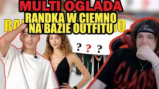 MULTI ogląda RANDKA W CIEMNO NA BAZIE OUTFITU  2 *Wojtek był w szoku*