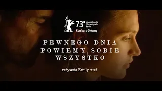 Pewnego dnia powiemy sobie wszystko - polski zwiastun (w kinach od 15 marca)
