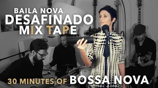 Baila Nova 💛 Desafinado Mix Tape 💛 30 minute compilation of Bossa Nova videos