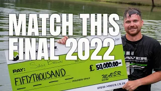 MATCH THIS FINAL 2022. Maver Match Fishing TV.