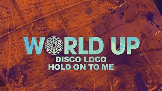 Disco Loco - Hold On To Me ( Original Mix ) WU057