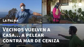 Los vecinos de La Palma vuelven a sus casas a pelear contra un mar de ceniza | AFP