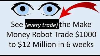 Посмотрите, как робот MakeMoney Trading торгует от 1000 до 12 миллионов долларов за 6 недель на