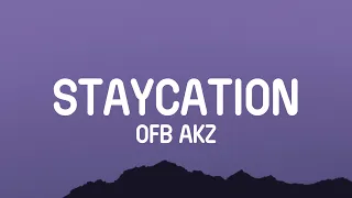 #OFB Akz - Staycation (Lyrics)