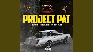 Project Pat (feat. Quake, Geezeerachee & Don Dap)