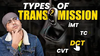 iMT vs DCT vs CVT vs Manual vs Automatic Transmission ⚡ Types Of Transmission | Which One To Buy?