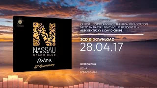 Nassau Beach Club Ibiza 2017 (10th Anniversary Edition) (Official Minimix HD)