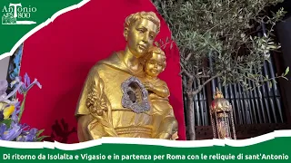 Di ritorno da Isolalta e Vigasio e in partenza per Roma con le reliquie di sant'Antonio