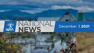 APTN National News December 3, 2021 – Flooding destruction in B.C., Saskatoon temporary shelter