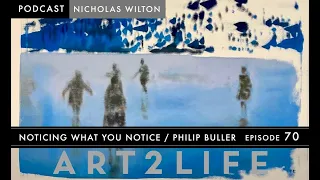 Noticing What You Notice - Philip Buller - Ep 70