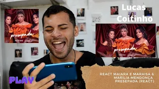 REACT Maiara e Maraisa & Marília Mendonça - Presepada (REACT) | Lucas Coitinho