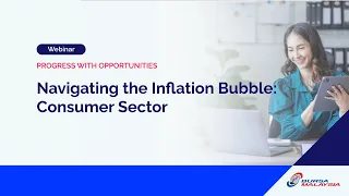 (PROGRESS WITH OPPORTUNITIES) Navigating the Inflation Bubble: Consumer Sector