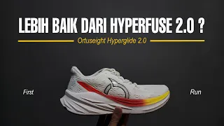 Ortuseight Hyperglide 2.0 (First Run) - Lebih Baik Dari Hyperfuse 2.0?