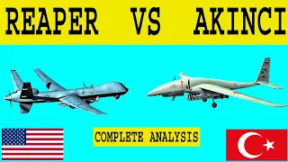 MQ-9 Reaper VS Bayraktar Akinci Combat Drone in Complete Analysis