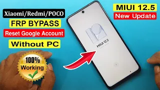 All Xiaomi/Redmi/POCO MIUI 12.5 FRP Bypass Android 11/Reset Google Account MIUI 12.5 Without PC |