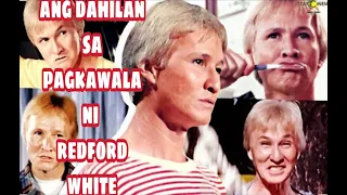 ANG DAHILAN SA BIGLAANG PAGPANAW NI REDFORD WHITE