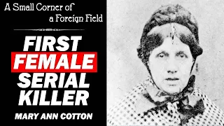 Mary Ann Cotton || Britain's First Female Serial Killer