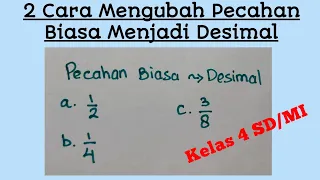 Dua Cara Mengubah Pecahan Biasa Kebentuk Desimal || Kelas 4 SD/MI Semester 1 Kurikulum 13