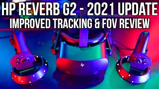 HP Reverb G2 (Late 2021) Improved Tracking and FOV Review