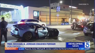 TMZ: Actor Michael B. Jordan crashes Ferrari in Hollywood