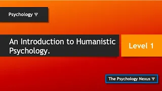 An Introduction to Humanistic Psychology.  (Level 1)