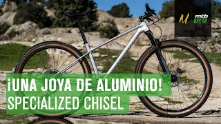 ¡Una Joya 'oculta' de Aluminio para XC! Specialized Chisel Comp