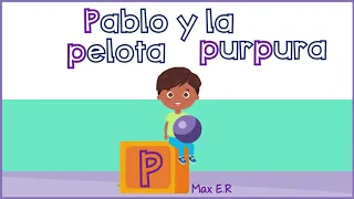 🤩Cuento con la letra p. "Pablo y la Pelota Púrpura".