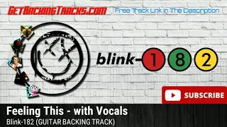 blink-182 - Feeling This GUITAR BACKING TRACK with Vocals