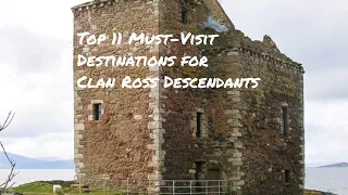 Top 11 Must-Visit Destinations for Clan Ross Descendants