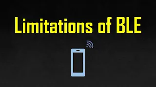Limitations of Bluetooth Low Energy (#BLE)