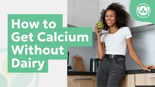 How to Get Calcium Without Dairy