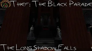 Thief: The Black Parade - Mission 7 | The Long Shadow Falls (Ironman, All Loot, Ghosting) 60fps