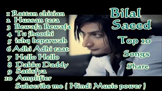 bilal saeed top 10 songs Hindi Dance party songs 2019