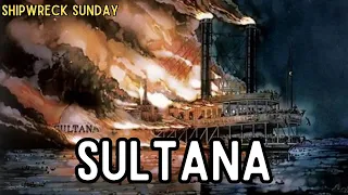 The Fire & Sinking of Sultana