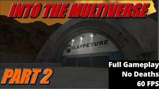 Portal 2: Into The Multiverse 𝗣𝗔𝗥𝗧 𝟮