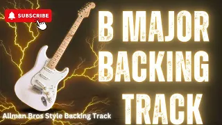 B Major Backing Track | Allman Bros Style Backing Track | How To Guitar Solo
