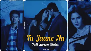 Tu Jaane Na Song | Full Screen Whatsapp Status | Ranbir Kapoor | Katrina Kaif |▶️SURYA CREATION|
