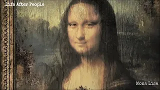 Life After People - Mona Lisa