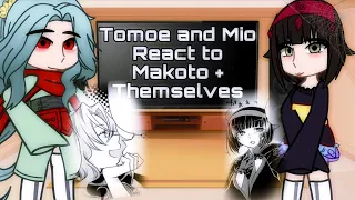 - Tomoe and Mio react to Makoto Misumi + Themselves - Gachaclub  - ⚠️Blood + Gore⚠️ -